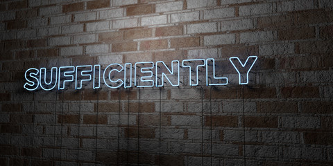 SUFFICIENTLY - Glowing Neon Sign on stonework wall - 3D rendered royalty free stock illustration.  Can be used for online banner ads and direct mailers..