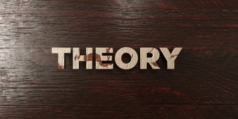 Theory - grungy wooden headline on Maple  - 3D rendered royalty free stock image. This image can be used for an online website banner ad or a print postcard.