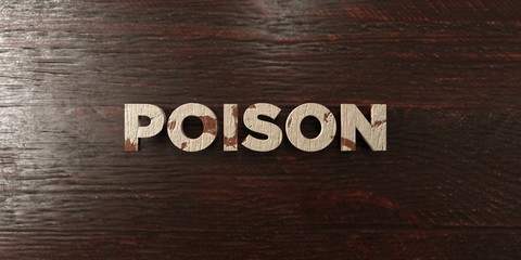 Poison - grungy wooden headline on Maple  - 3D rendered royalty free stock image. This image can be used for an online website banner ad or a print postcard.