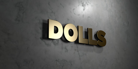 Dolls - Gold sign mounted on glossy marble wall  - 3D rendered royalty free stock illustration. This image can be used for an online website banner ad or a print postcard.