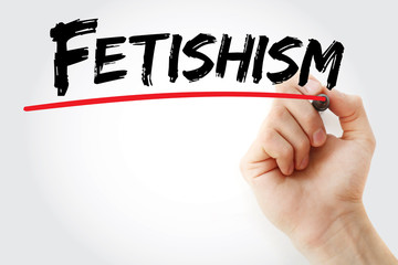 Hand writing Fetishism with marker, concept background