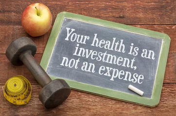 Foto op Plexiglas Your health is an investment © MarekPhotoDesign.com