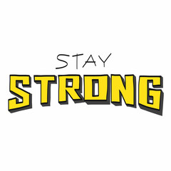 Stay Strong word illustration on white background