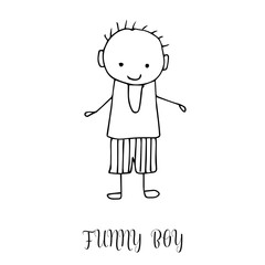 Funny little boy. Hand drawing in cute kids style. Design element for decoration souvenirs, cards, poster, banner. Imitation drawing child. Doodles. Vector illustration isolated on white background.