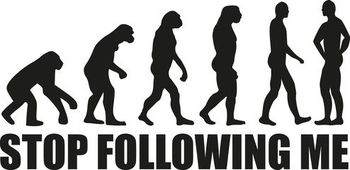Evolution Stop following me