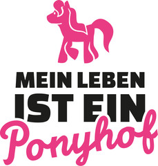 Life is not all guns and roses.  German saying with pony