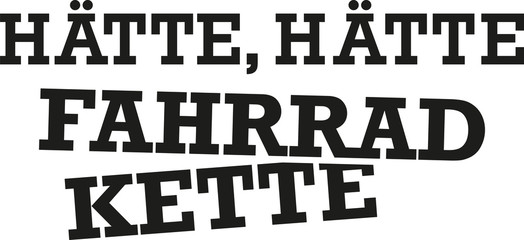Shoulda coulda woulda - german saying with bicycle chain