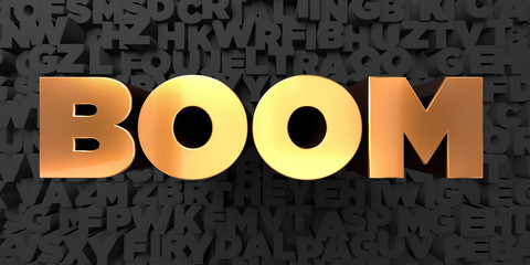 Boom - Gold text on black background - 3D rendered royalty free stock picture. This image can be used for an online website banner ad or a print postcard. © Chris Titze Imaging