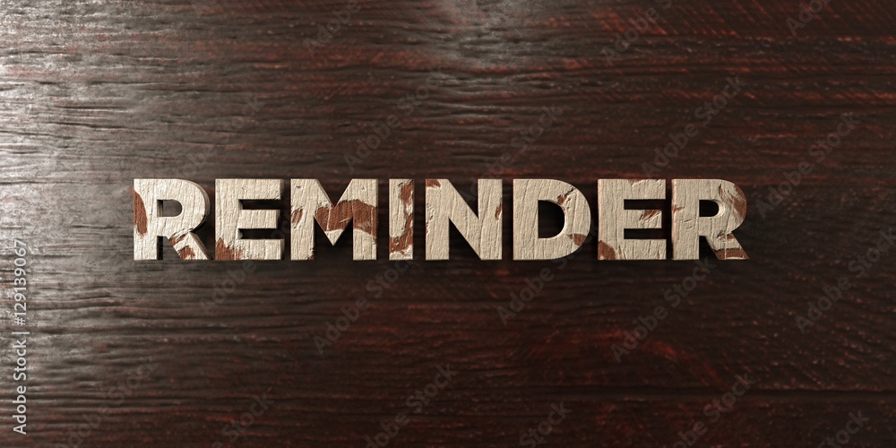 Fototapete reminder - grungy wooden headline on maple - 3d rendered royalty free stock image. this image can be