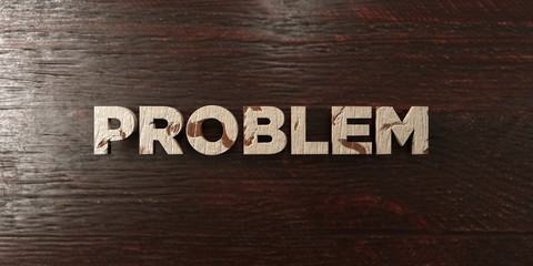 Problem - grungy wooden headline on Maple  - 3D rendered royalty free stock image. This image can be used for an online website banner ad or a print postcard.