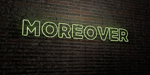 MOREOVER -Realistic Neon Sign on Brick Wall background - 3D rendered royalty free stock image. Can be used for online banner ads and direct mailers..