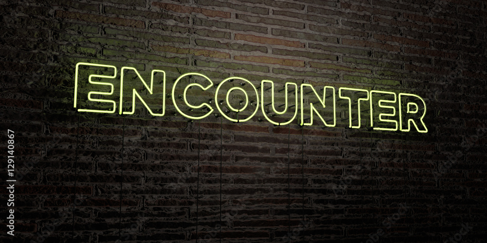 Fototapete encounter -realistic neon sign on brick wall background - 3d rendered royalty free stock image. can 