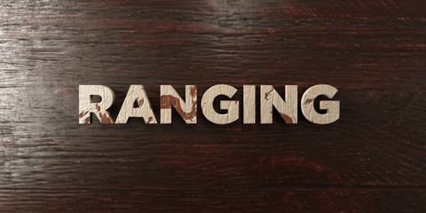 Ranging - grungy wooden headline on Maple  - 3D rendered royalty free stock image. This image can be used for an online website banner ad or a print postcard.