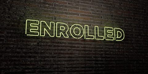 ENROLLED -Realistic Neon Sign on Brick Wall background - 3D rendered royalty free stock image. Can be used for online banner ads and direct mailers..