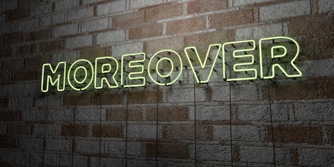 MOREOVER - Glowing Neon Sign on stonework wall - 3D rendered royalty free stock illustration.  Can be used for online banner ads and direct mailers..