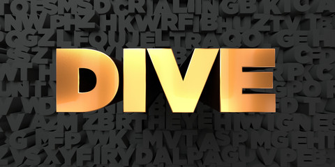 Dive - Gold text on black background - 3D rendered royalty free stock picture. This image can be used for an online website banner ad or a print postcard.