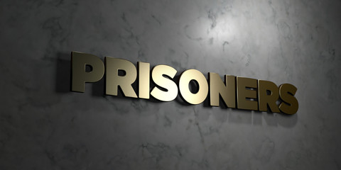 Prisoners - Gold text on black background - 3D rendered royalty free stock picture. This image can be used for an online website banner ad or a print postcard.