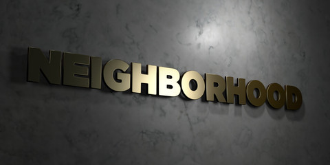 Neighborhood - Gold text on black background - 3D rendered royalty free stock picture. This image can be used for an online website banner ad or a print postcard.