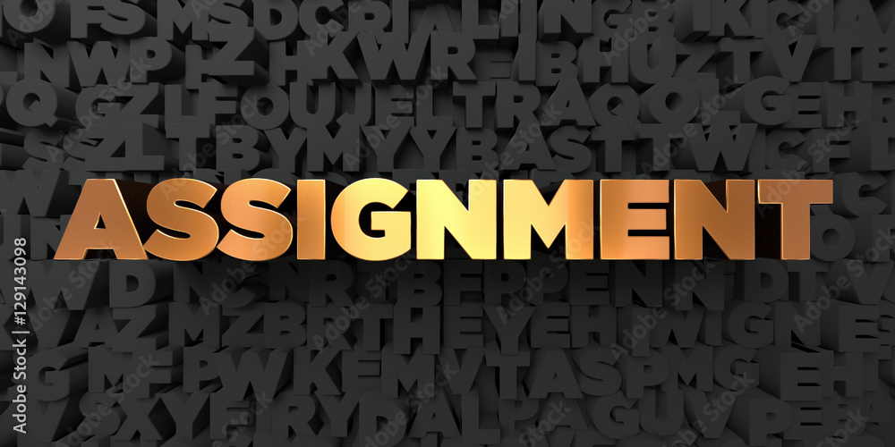 Poster assignment - gold text on black background - 3d rendered royalty free stock picture. this image can 