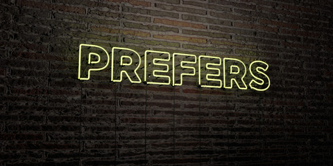 PREFERS -Realistic Neon Sign on Brick Wall background - 3D rendered royalty free stock image. Can be used for online banner ads and direct mailers..