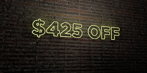 $425 OFF -Realistic Neon Sign on Brick Wall background - 3D rendered royalty free stock image. Can be used for online banner ads and direct mailers..