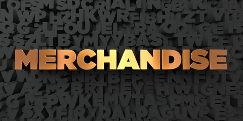 Merchandise - Gold text on black background - 3D rendered royalty free stock picture. This image can be used for an online website banner ad or a print postcard.