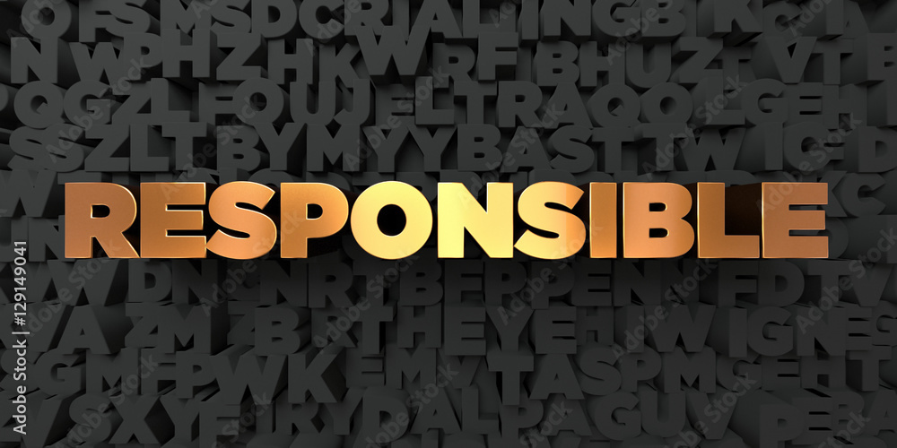 Fototapete responsible - gold text on black background - 3d rendered royalty free stock picture. this image can