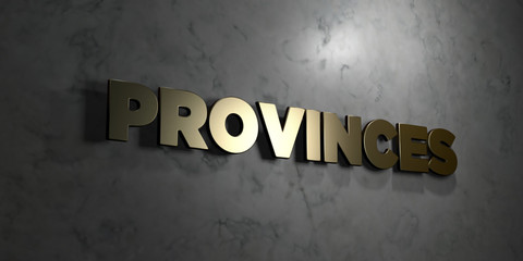 Provinces - Gold text on black background - 3D rendered royalty free stock picture. This image can be used for an online website banner ad or a print postcard.