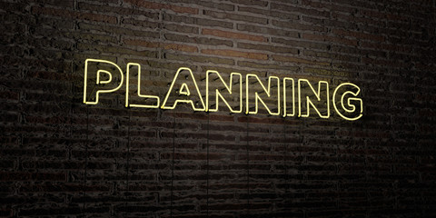 PLANNING -Realistic Neon Sign on Brick Wall background - 3D rendered royalty free stock image. Can be used for online banner ads and direct mailers..