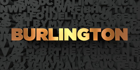 Burlington - Gold text on black background - 3D rendered royalty free stock picture. This image can be used for an online website banner ad or a print postcard.