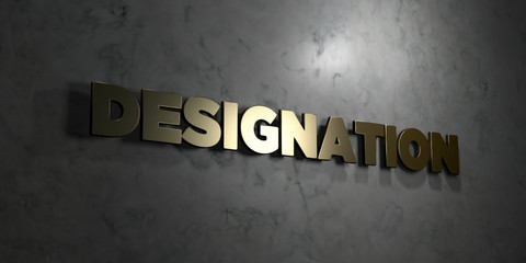 Designation - Gold text on black background - 3D rendered royalty free stock picture. This image can be used for an online website banner ad or a print postcard.