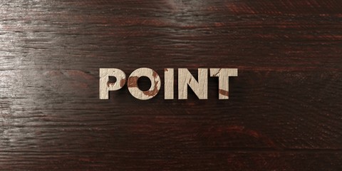 Point - grungy wooden headline on Maple  - 3D rendered royalty free stock image. This image can be used for an online website banner ad or a print postcard.