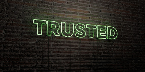 TRUSTED -Realistic Neon Sign on Brick Wall background - 3D rendered royalty free stock image. Can be used for online banner ads and direct mailers..