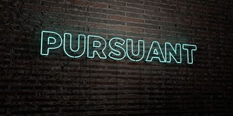 PURSUANT -Realistic Neon Sign on Brick Wall background - 3D rendered royalty free stock image. Can be used for online banner ads and direct mailers..