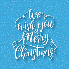 Hand drawn lettering We wish you a Merry Christmas