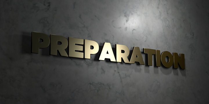 Preparation - Gold text on black background - 3D rendered royalty free stock picture. This image can be used for an online website banner ad or a print postcard.