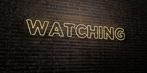WATCHING -Realistic Neon Sign on Brick Wall background - 3D rendered royalty free stock image. Can be used for online banner ads and direct mailers..