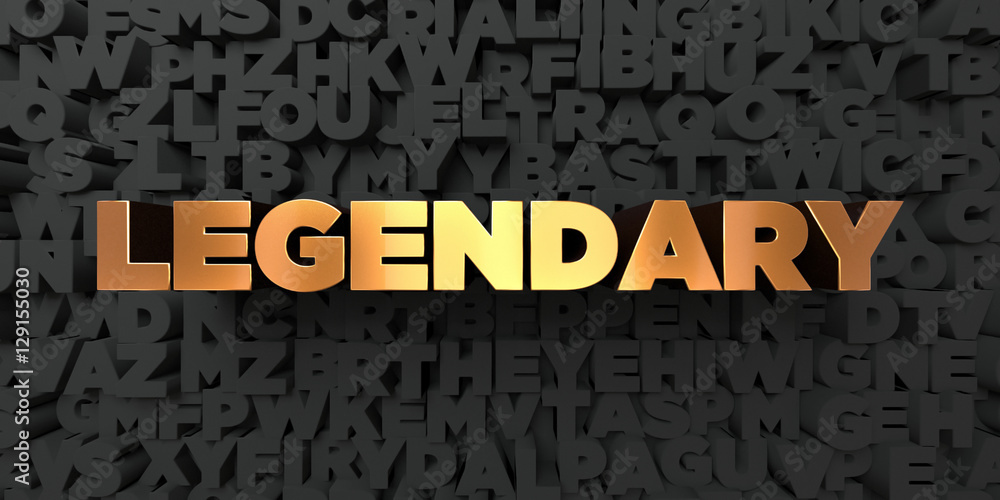 Fototapete legendary - gold text on black background - 3d rendered royalty free stock picture. this image can b