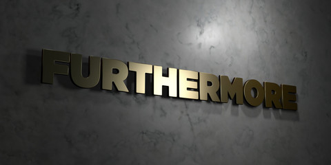 Furthermore - Gold text on black background - 3D rendered royalty free stock picture. This image can be used for an online website banner ad or a print postcard.