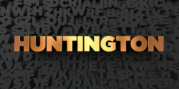 Huntington - Gold text on black background - 3D rendered royalty free stock picture. This image can be used for an online website banner ad or a print postcard.