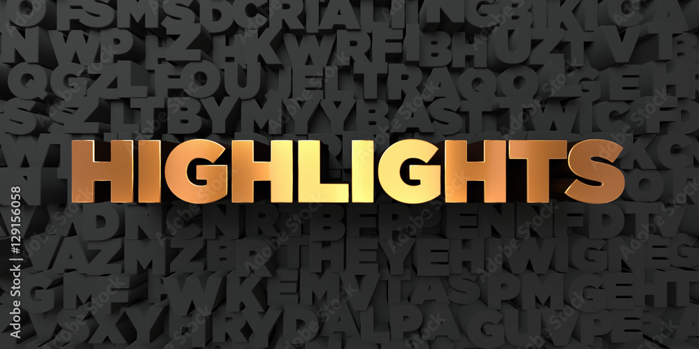 Fototapete highlights - gold text on black background - 3d rendered royalty free stock picture. this image can 