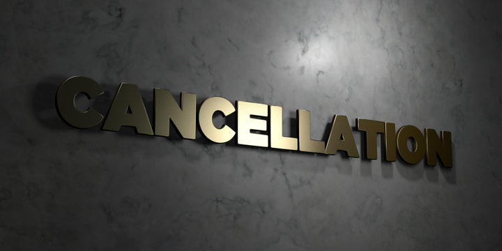 Cancellation - Gold text on black background - 3D rendered royalty free stock picture. This image can be used for an online website banner ad or a print postcard.