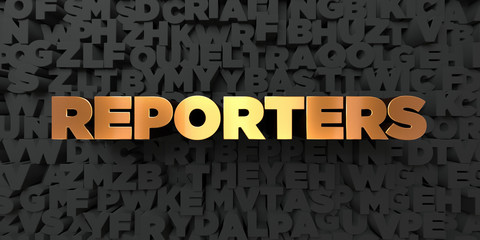 Reporters - Gold text on black background - 3D rendered royalty free stock picture. This image can be used for an online website banner ad or a print postcard.