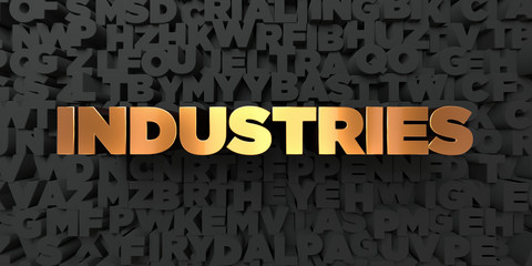 Industries - Gold text on black background - 3D rendered royalty free stock picture. This image can be used for an online website banner ad or a print postcard.