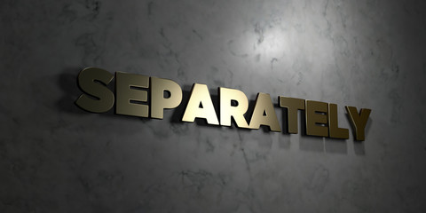 Separately - Gold text on black background - 3D rendered royalty free stock picture. This image can be used for an online website banner ad or a print postcard.