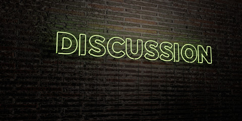 DISCUSSION -Realistic Neon Sign on Brick Wall background - 3D rendered royalty free stock image. Can be used for online banner ads and direct mailers..