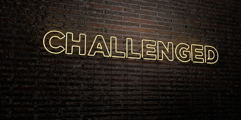 CHALLENGED -Realistic Neon Sign on Brick Wall background - 3D rendered royalty free stock image. Can be used for online banner ads and direct mailers..