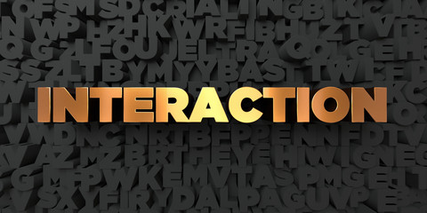 Interaction - Gold text on black background - 3D rendered royalty free stock picture. This image can be used for an online website banner ad or a print postcard.