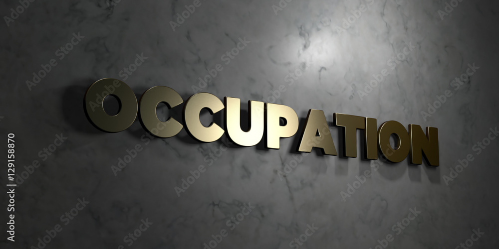Fototapete occupation - gold text on black background - 3d rendered royalty free stock picture. this image can 