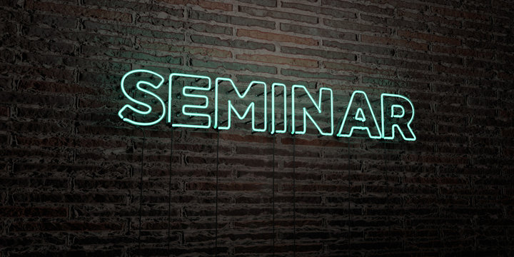 SEMINAR -Realistic Neon Sign on Brick Wall background - 3D rendered royalty free stock image. Can be used for online banner ads and direct mailers..